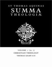 SUMMA THEOLOGIAE: VOLUME 1, CHRISTIAN THEOLOGY: 1a. 1